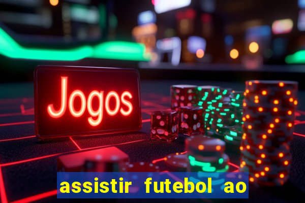 assistir futebol ao vivo futplay